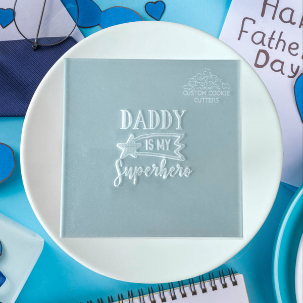 Daddy Is My Superhero Debosser