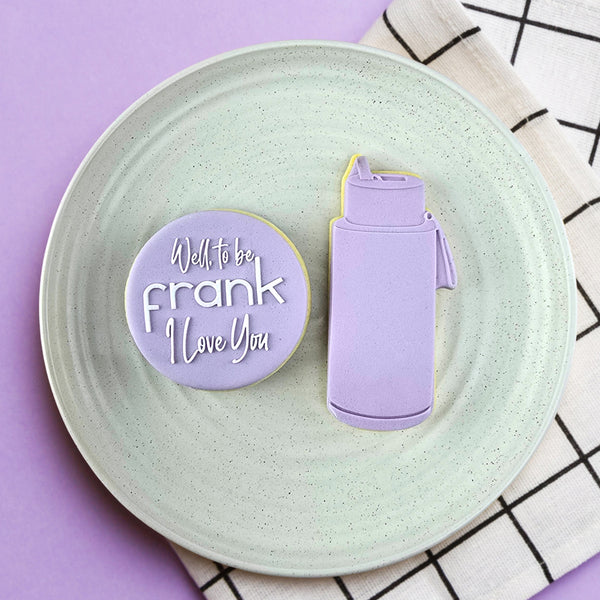 Well, To Be Frank I Love You Debosser