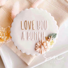 Love You A Bunch Debosser (Sarah Maddison Creative)