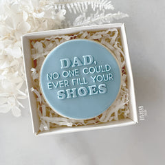 Dad, No One Could Ever Fill Your Shoes Debosser (Little Biskut Level Up!)