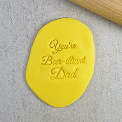 You're Beer-illiant Dad Embosser