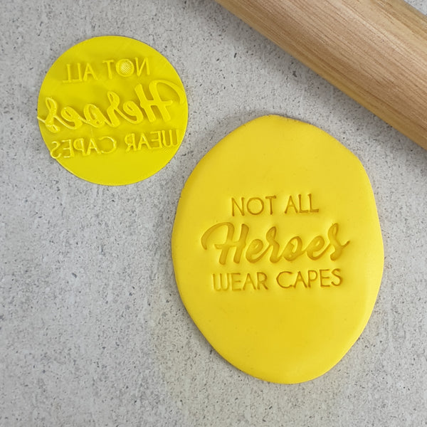 Not All Heroes Wear Capes Embosser