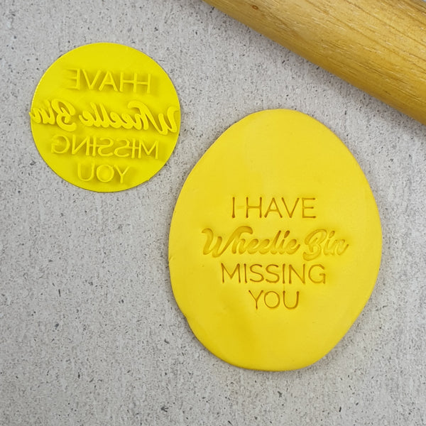 I Have Wheelie Bin Missing You Embosser