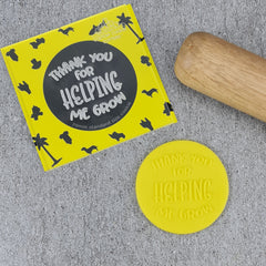 Thank You For Helping Me Grow Debosser