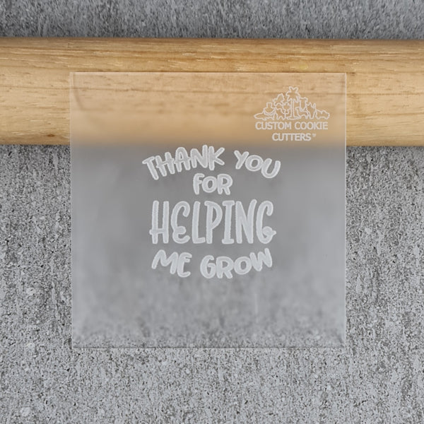 Thank You For Helping Me Grow Debosser