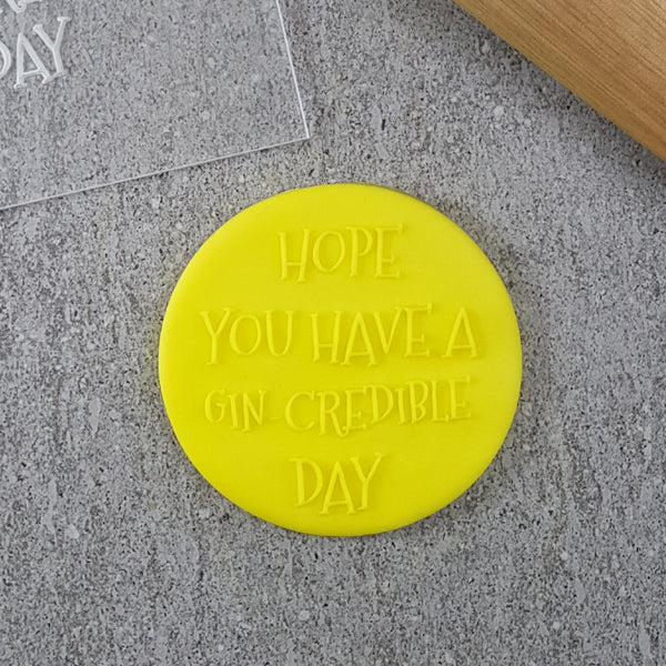 Hope You Have A Gin- Credible Day Debosser