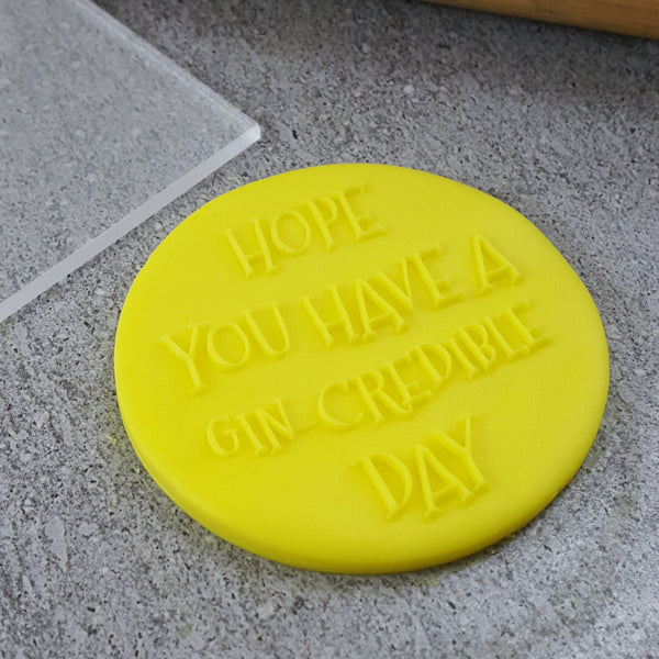 Hope You Have A Gin- Credible Day Debosser