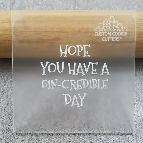 Hope You Have A Gin- Credible Day Debosser