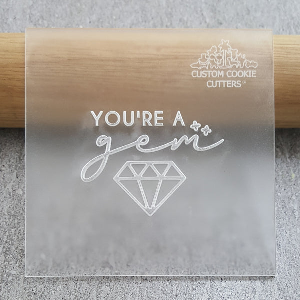 You're A Gem Debosser
