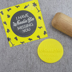 I Have Wheelie Bin Missing You Debosser