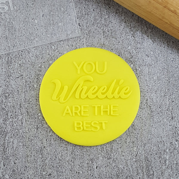 You Wheelie Are The Best Debosser