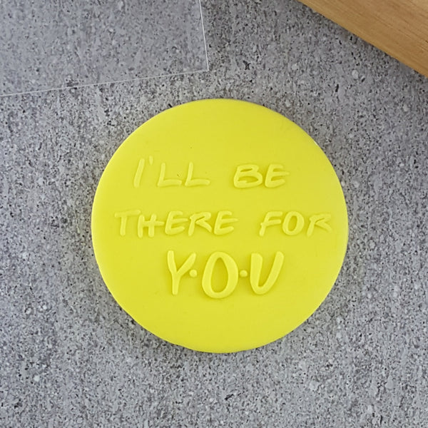 I'll Be There For You Debosser