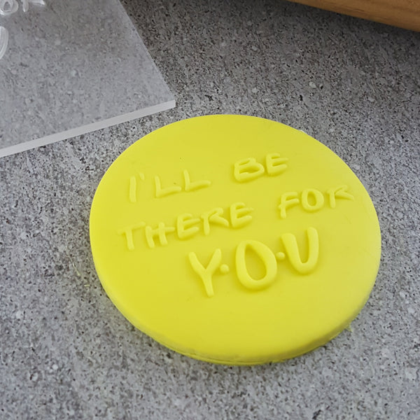 I'll Be There For You Debosser