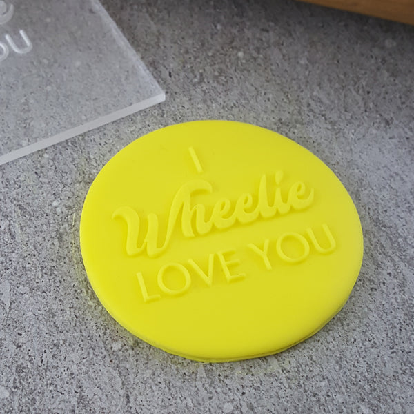 I Wheelie Love You Debosser