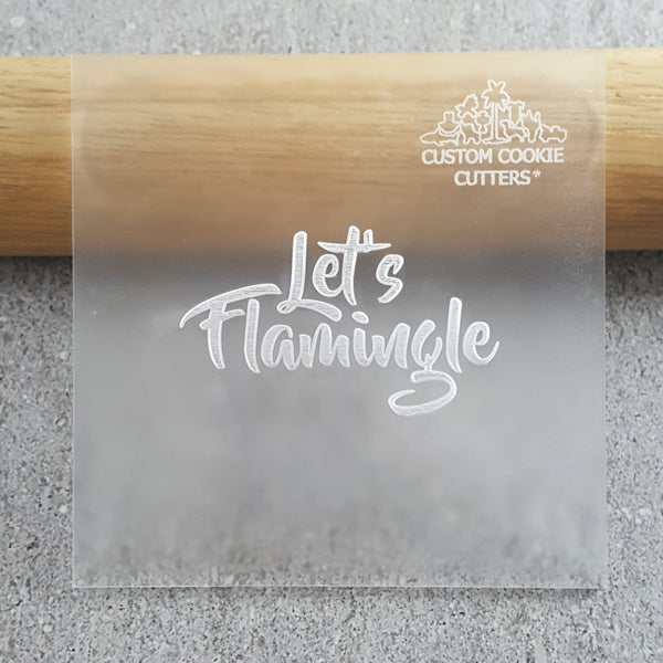 Let's Flamingle Debosser