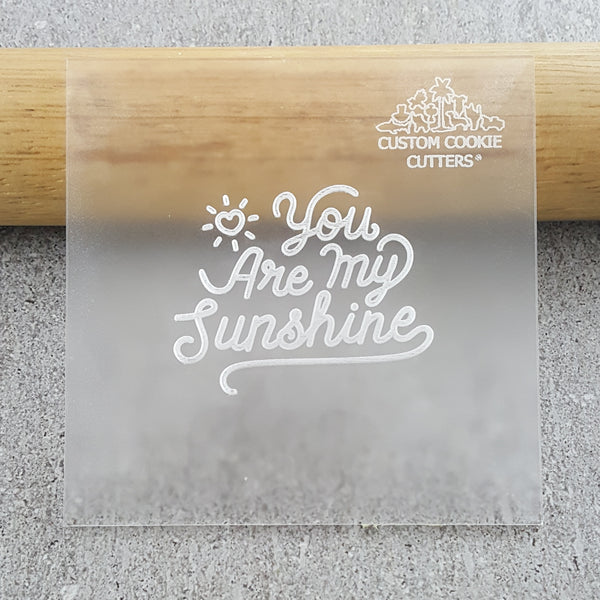 You Are My Sunshine Debosser
