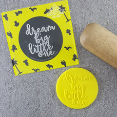 Dream Big Little One Debosser