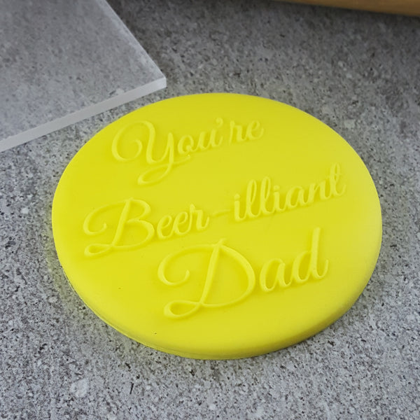 You're Beer-illiant Dad Debosser