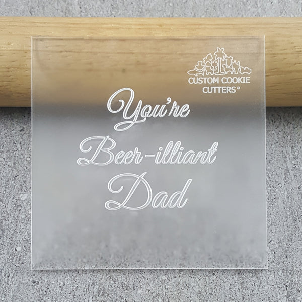 You're Beer-illiant Dad Debosser
