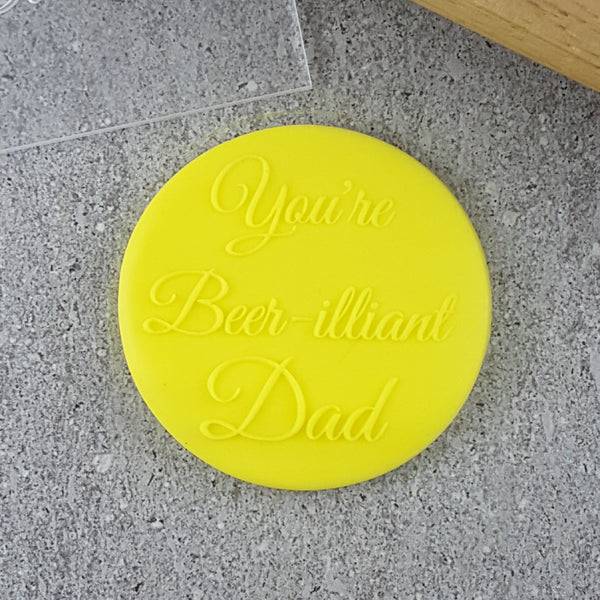 You're Beer-illiant Dad Debosser