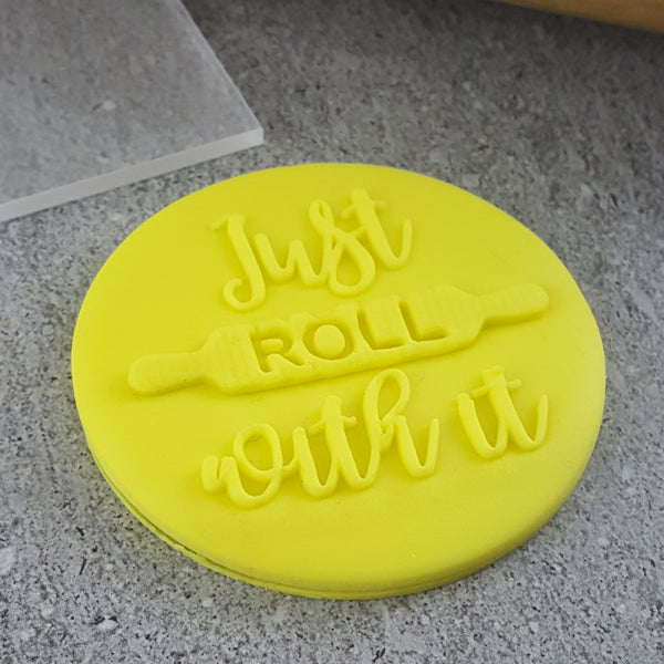 Just Roll With It Debosser