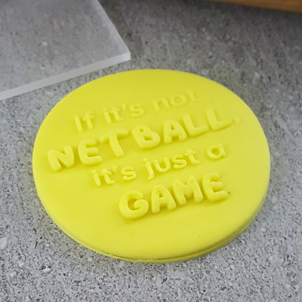 If It's Not Netball It's Just A Game Debosser