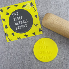 EAT SLEEP NETBALL REPEAT Debosser