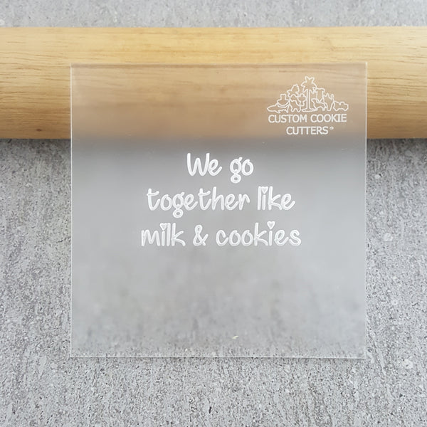 We Go Together Like Milk And Cookies Debosser