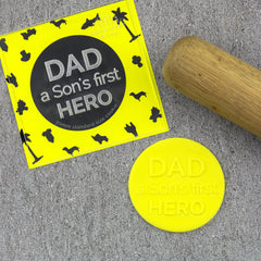 Dad A Son's First Hero Debosser