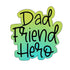Dad Friend Hero Plaque
