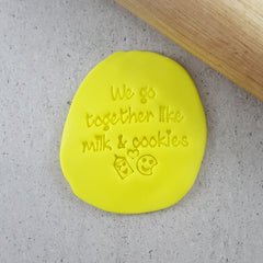 We Go Together Like Milk & Cookies Embosser