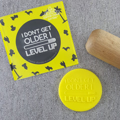 I Don't Get Older I Level Up Debosser