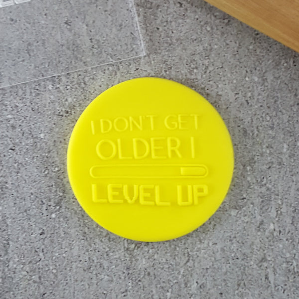 I Don't Get Older I Level Up Debosser