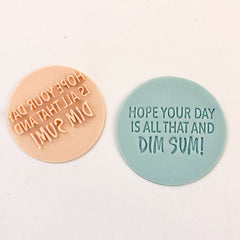 Hope Your Day Is All That And DIM SUM! Embosser (Little Biskut)