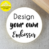 Design Your Own Embosser