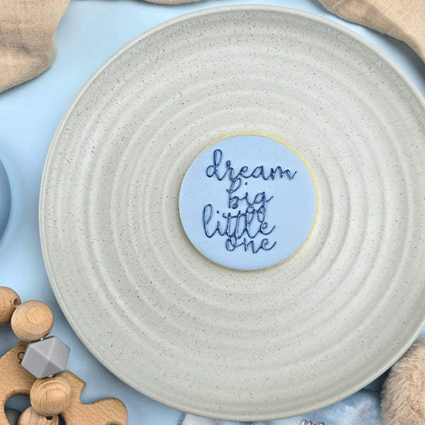 Dream Big Little One Debosser