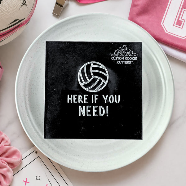 Here If You Need! (Netball) Debosser