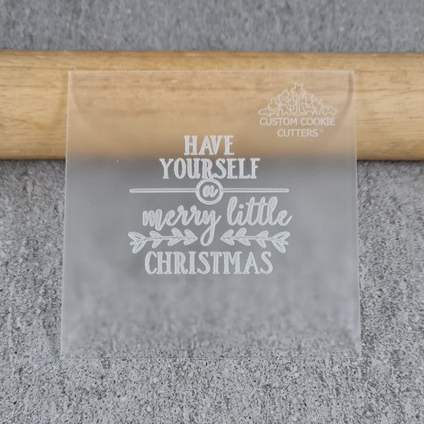 Have Yourself a Merry Little Christmas Debosser