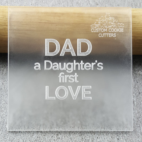 Dad A Daughter's First Love Debosser