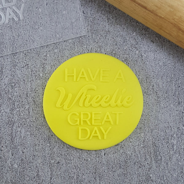 Have A Wheelie Great Day Debosser