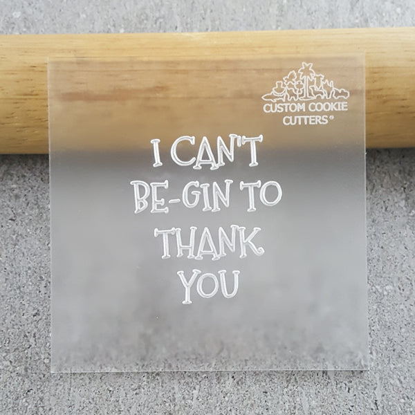 I Can't Be-Gin To Thank You Debosser