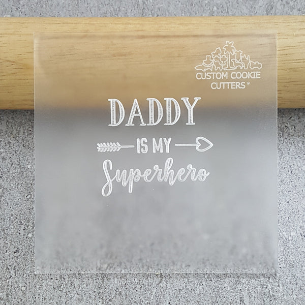 Daddy Is My Superhero Debosser