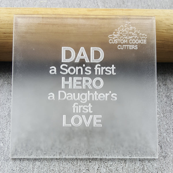 Dad A Son's First Hero Daughter's First Love Debosser