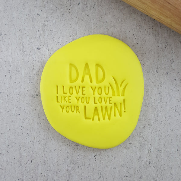 I Love You Like You Love Your Lawn! Embosser