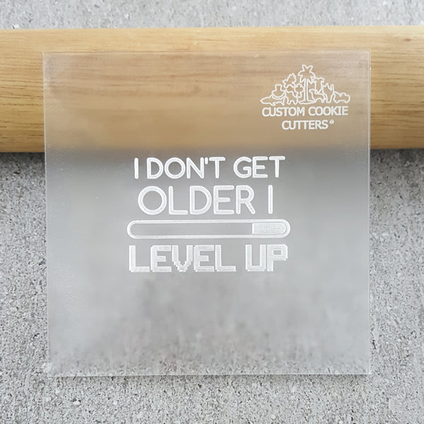 I Don't Get Older I Level Up Debosser