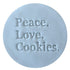 Peace Love Cookies Embosser (Little Biskut)