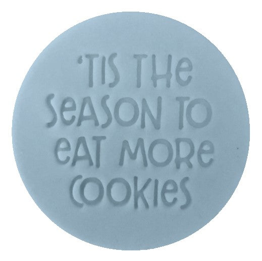 'Tis The Season To Eat Cookies Embosser (Little Biskut)
